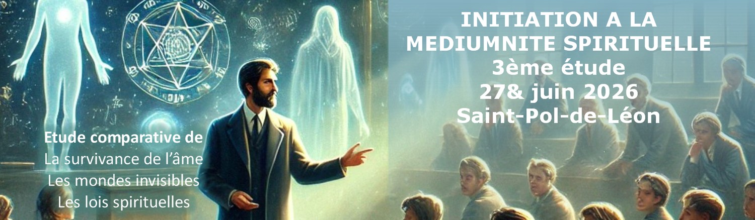 Initiation à la médiumnité spirituelle, 3ème étude, 27 et 28 juin 2026, Saint-Pol-de-Léon