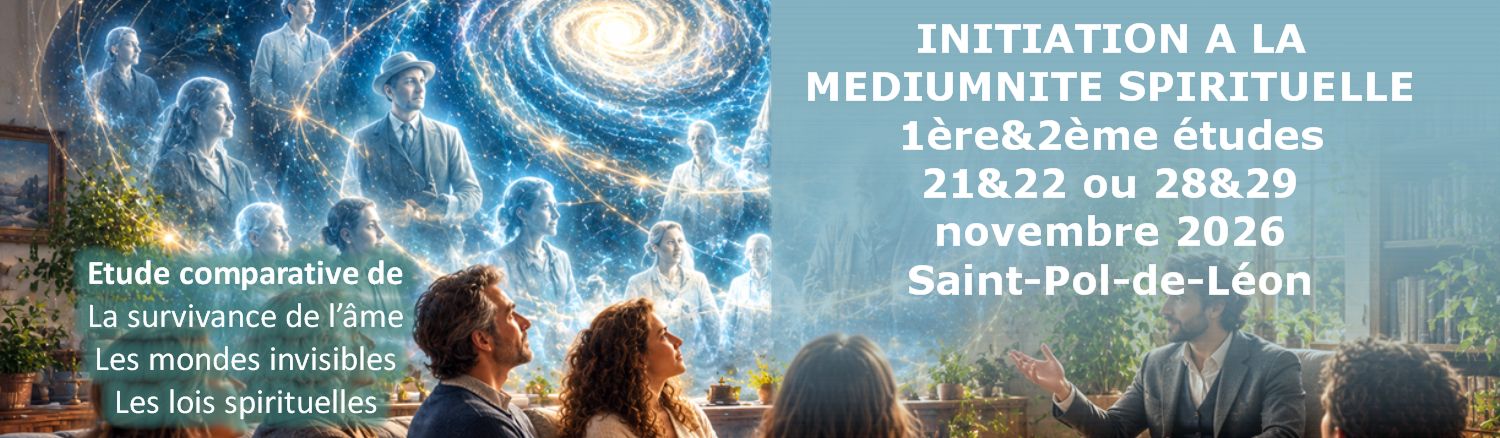 Bannière Initiation à la médiumnité spirituelle, 1ère & 2ème études, 21&22 ou 28&29 novembre 2026, Saint-Pol-de-Léon