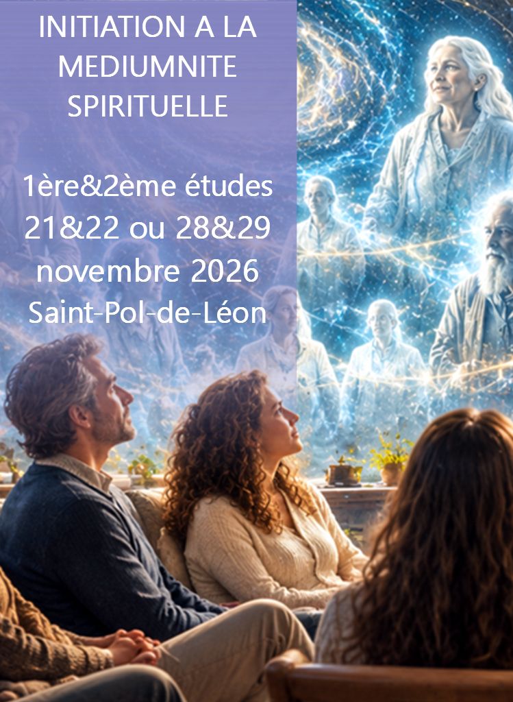 Annonce Initiation à la médiumnité spirituelle, 1ère & 2ème études, 21&22 ou 28&29 novembre 2026, Saint-Pol-de-Léon